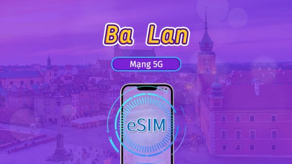 Ba Lan | eSIM 4G/5G | Gói dữ liệu | Tính phí 24 giờ | 7-30 ngày | Mã QR