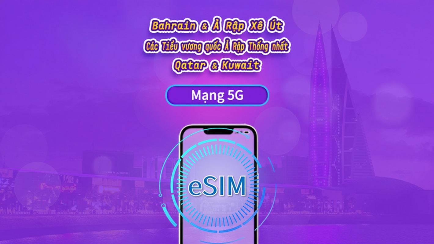 Bahrain/Ả Rập Xê Út/UAE/Qatar/Kuwait | eSIM 5G/4G | Vé ngày/Gói tổng | 24 giờ | 1-30 ngày | Mã QR