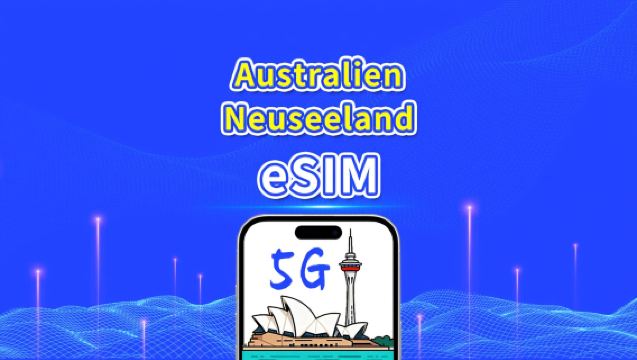 Australien + Neuseeland eSIM | 5G/4G | Tagespaket/Datenpaket | 24-Stunden-Abrechnung | 1-30 Tage | QR-Code