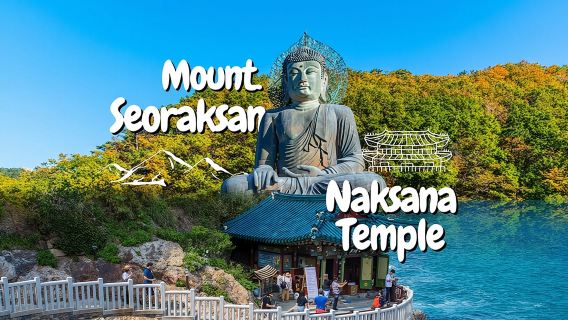 Mount Seorak and Naksansa Temple One Day Tour from Seoul