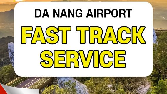 VIP Fast Track service for immigration clearance at Da Nang Airport(DAD), Da Nang City | Vietnam