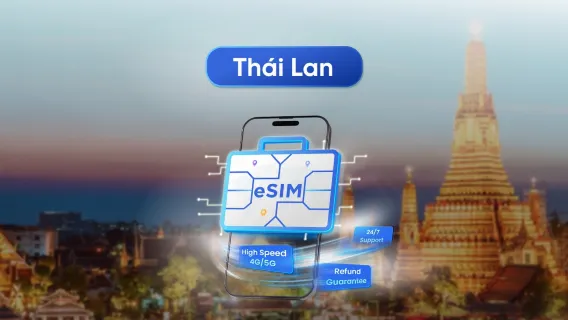 eSIM Thái Lan| Lên đến 100GB | Kết nối 4G/5G | 1-30 ngày 