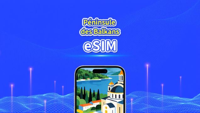 eSIM Péninsule des Balkans Europe | Inclut Albanie / Bosnie-Herzégovine / Monténégro / Serbie / Grèce / Macédoine du Nord, etc. | 1–30 jours | Facturation 24 h | QR Code