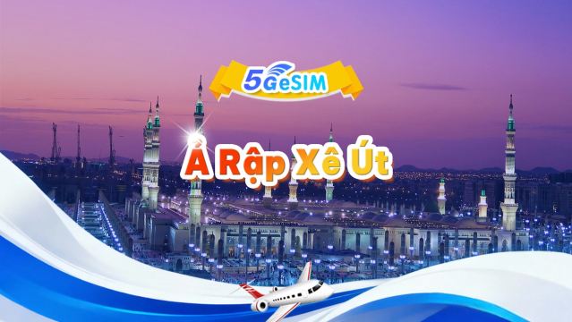 eSIM 5G Ả Rập Xê Út | Gói cước hàng ngày/tổng ​​cộng | 1GB/ngày - tổng cộng 30GB | 1-60 ngày | Định dạng 24 giờ | QR Code
