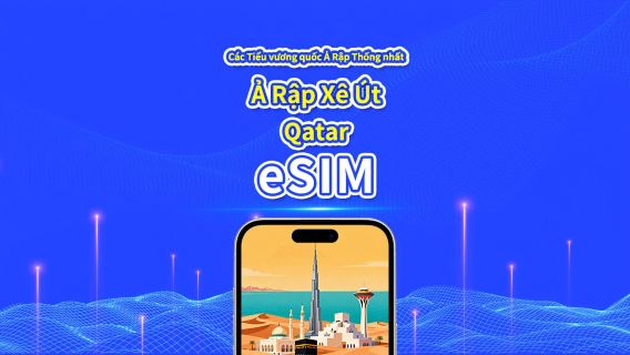 UAE / Ả Rập Xê Út / Qatar 5G eSIM | Gói ngày / Gói dữ liệu tổng | 1–30 ngày | Tính phí theo 24 giờ | QR Code
