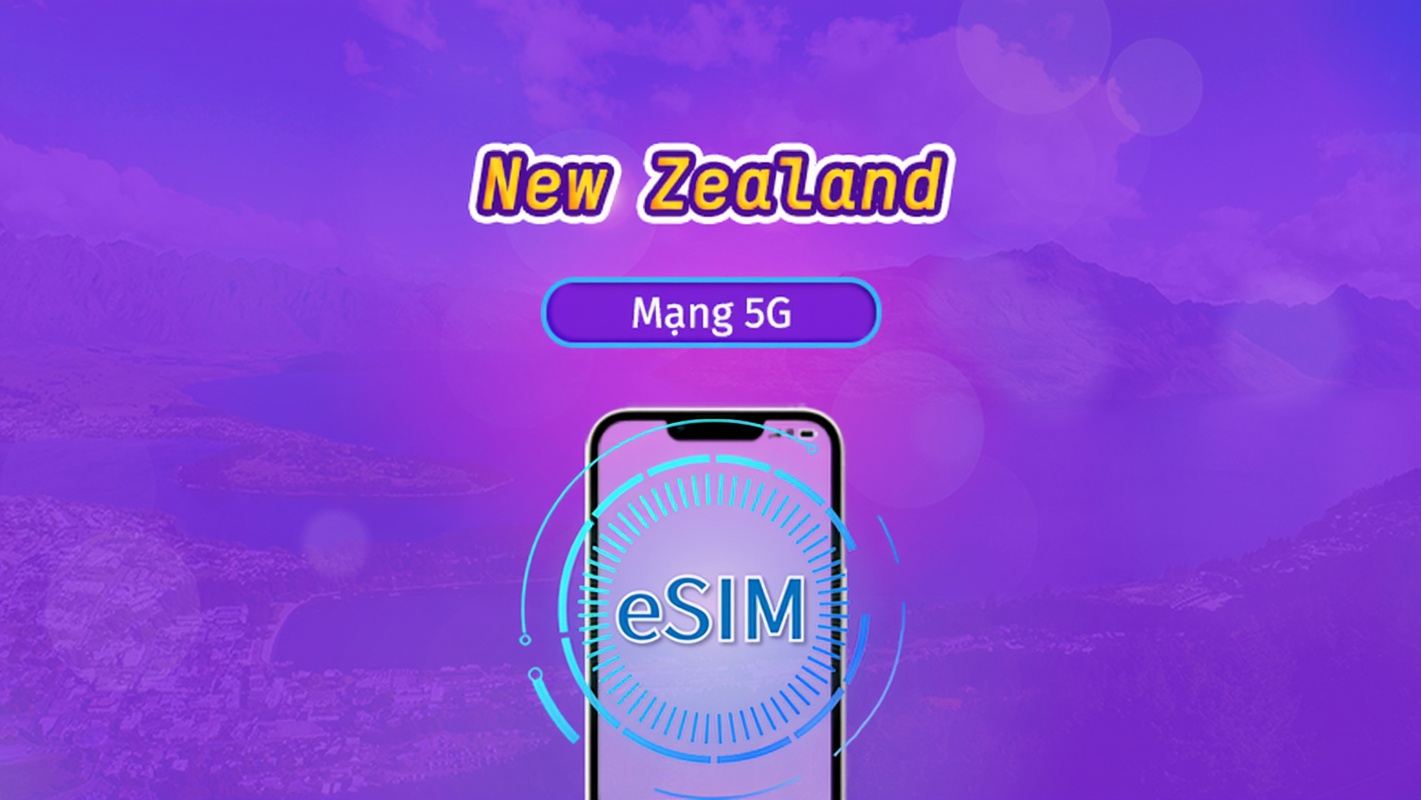 New Zealand | eSIM 5G/4G | Gói theo ngày / Gói trọn gói | Tính phí mỗi 24 giờ | 1–30 ngày | Mã QR