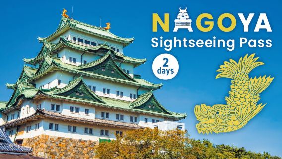 Vé tham quan Nagoya 2 ngày | Bao gồm tham quan Lâu đài Nagoya, Thủy Cung Cảng Nagoya và các điểm tham quan khác