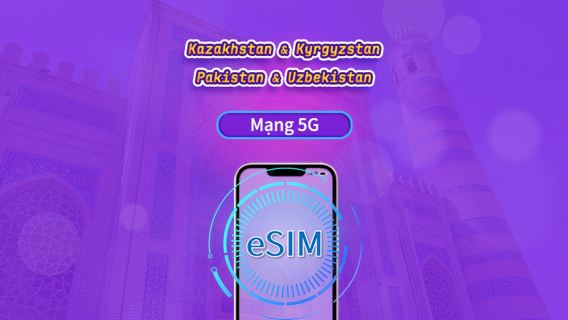 Kazakhstan/Kyrgyzstan/Pakistan/Uzbekistan | eSIM 4G | Gói theo ngày / Gói trọn gói | Tính phí mỗi 24 giờ | 1–30 ngày | Mã QR