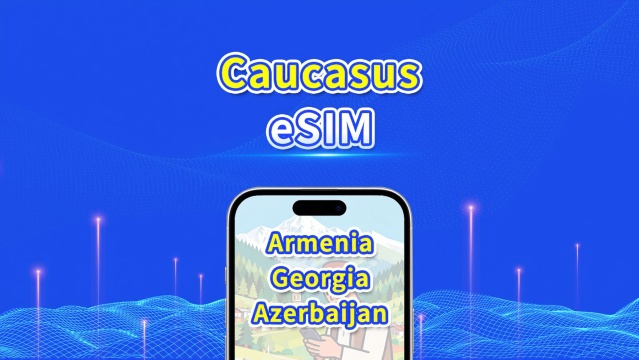 Caucasus eSIM | Georgia/Armenia/Azerbaijan | Daily/Total Data Package | 1–30 Days | 24-Hour Billing 