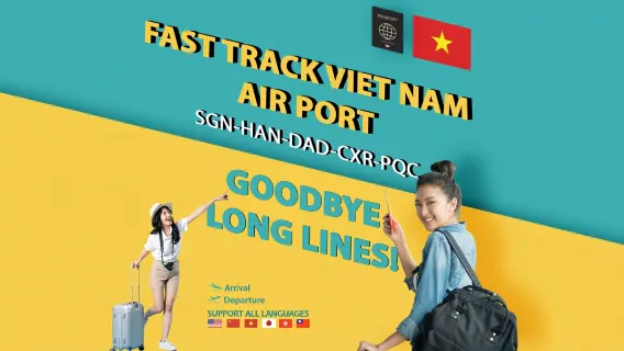 [Dịch vụ thông quan nhanh VIP Việt Nam_FASTTRACK] Hồ Chí Minh SGN/ Hà Nội HAN/ Đà Nẵng DAD/ Nha Trang CXR/ Phú Quốc PQC đi cổng VIP + làm thủ tục nhập cảnh nhanh chóng