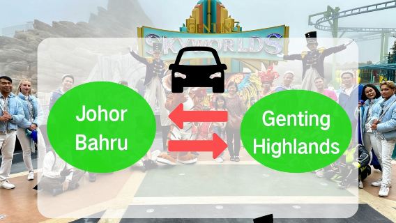 Chuyển xe cá nhân từ điểm đến điểm giữa Johor Bahru và Genting Highland