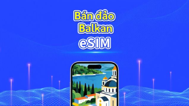 eSIM bán đảo Balkan Châu Âu | Bao gồm Albania / Bosnia & Herzegovina / Montenegro / Serbia / Hy Lạp / Bắc Macedonia, v.v. | 1–30 ngày | Tính cước 24 giờ | Mã QR