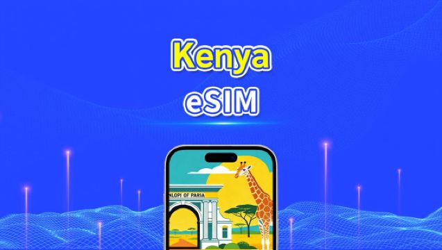 eSIM Kenya | 4G | Gói dữ liệu Hàng ngày/Tổng | 1–30 ngày | Thanh toán 24 giờ | Mã QR