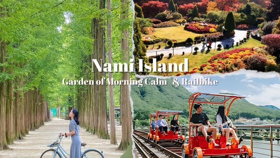 Nami Island & Garden of Morning Calm & Gangchon Railbike Tour