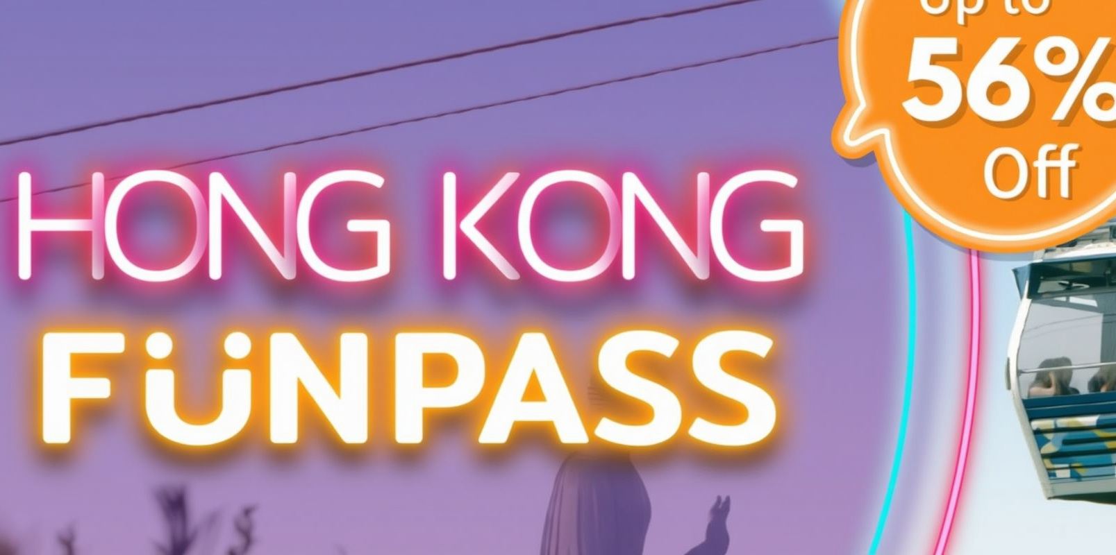 Hong Kong FUN PASS|Pass per le attrazioni della città|Un biglietto per scoprire le attrazioni di Hong Kong, risparmiando il 56% sui costi di viaggio!