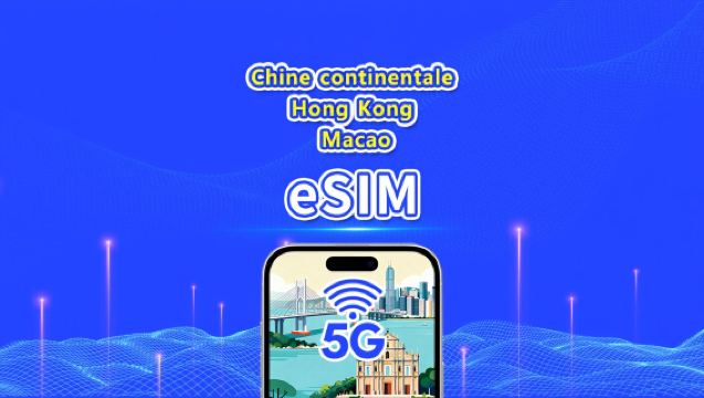 Chine continentale/Hong Kong/Macao eSIM | 5G/4G | Forfait de données quotidien/total | 1-30 jours | Facturation par jour calendaire | Code QR