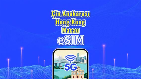 Çin Anakarası/Hong Kong/Makao eSIM | 5G/4G | Günlük Paket/Veri Paketi | 1-30 Gün | Takvim Günü | QR Kodu