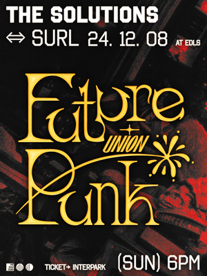 THE SOLUTIONS PARTY ‘FUTURE PUNK UNION Ⅲ’ | Seoul