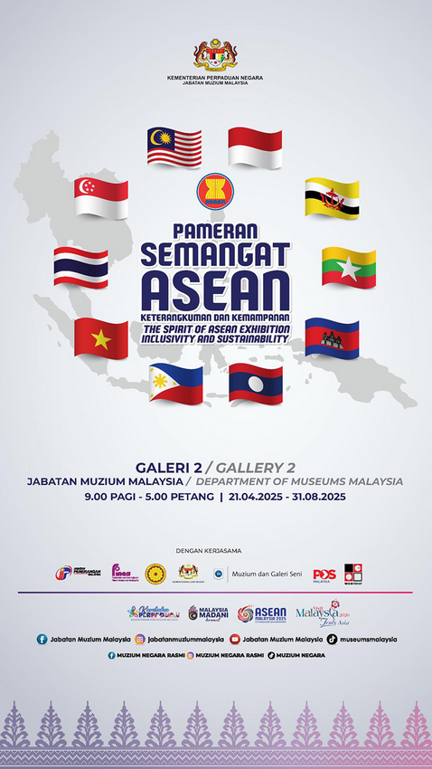 The Spirit of ASEAN Exhibition: Inclusivity and Sustainability | The National Museum of Malaysia