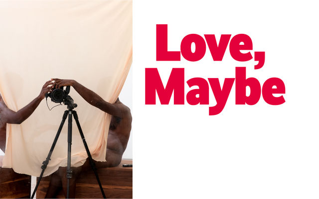 Love, Maybe – Intimacy and Desire in Contemporary Art | Munich