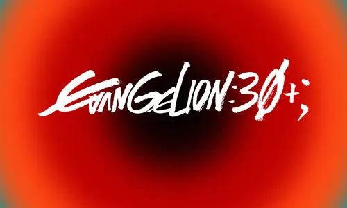 EVANGELION:30+; 30th ANNIVERSARY OF EVANGELION