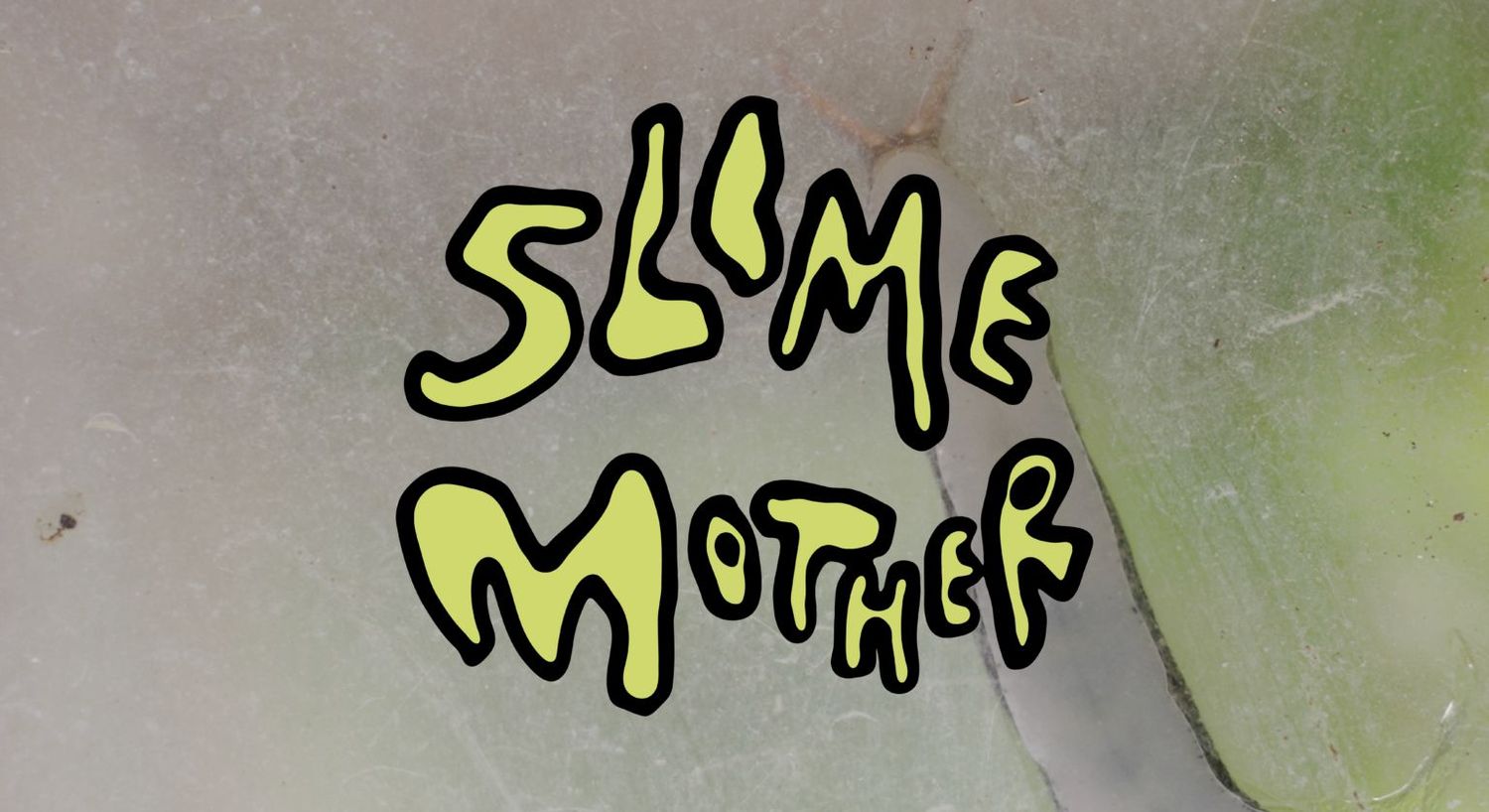 Slime Mother | Site Gallery