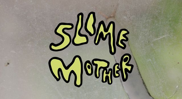 Slime Mother | Site Gallery