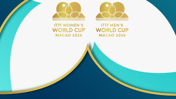 ITTF MEN'S AND WOMEN'S WORLD CUP MACAO 2026 PRESENTED BY GALAXY ENTERTAINMENT GROUP