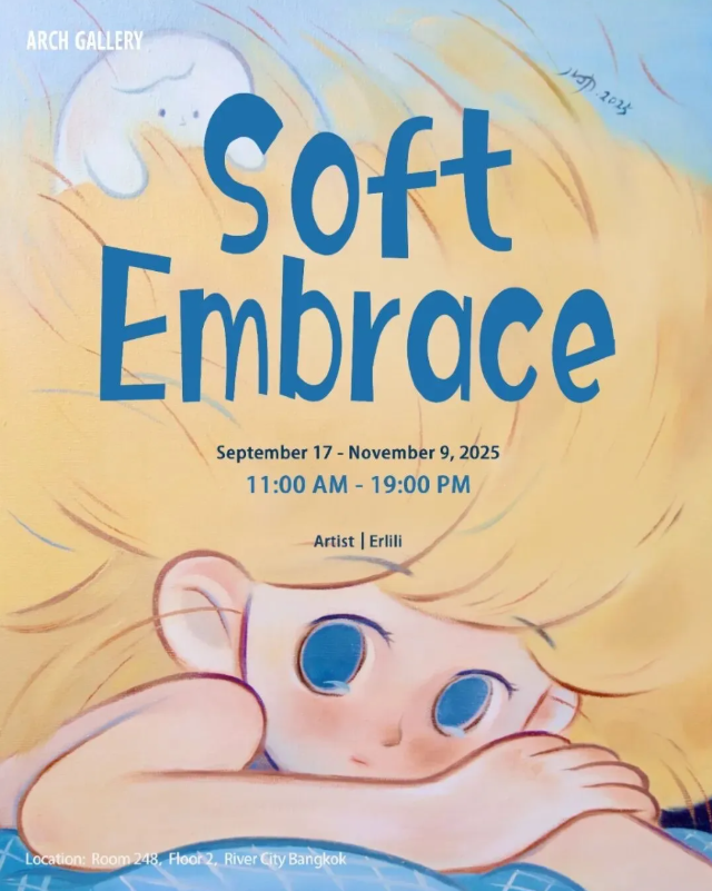 《Soft Corner》Er Lili Solo Exhibition | River City Bangkok