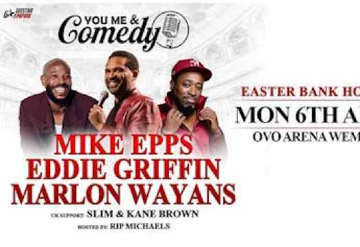 You Me & Comedy - Mike Epps/ Eddie Griffin/ Marlon Wayans/ Rip Micheals | OVO Arena Wembley