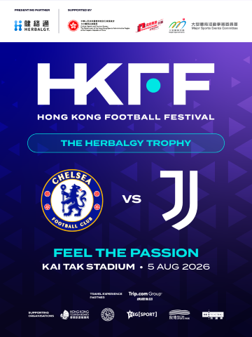 HONG KONG FOOTBALL FESTIVAL 2026 The Herbalgy Trophy Chelsea FC vs Juventus | Kai Tak Stadium