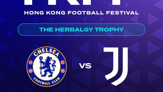 HONG KONG FOOTBALL FESTIVAL 2026 The Herbalgy Trophy Chelsea FC vs Juventus