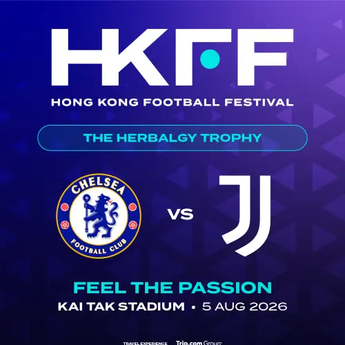 HONG KONG FOOTBALL FESTIVAL 2026 The Herbalgy Trophy Chelsea FC vs Juventus
