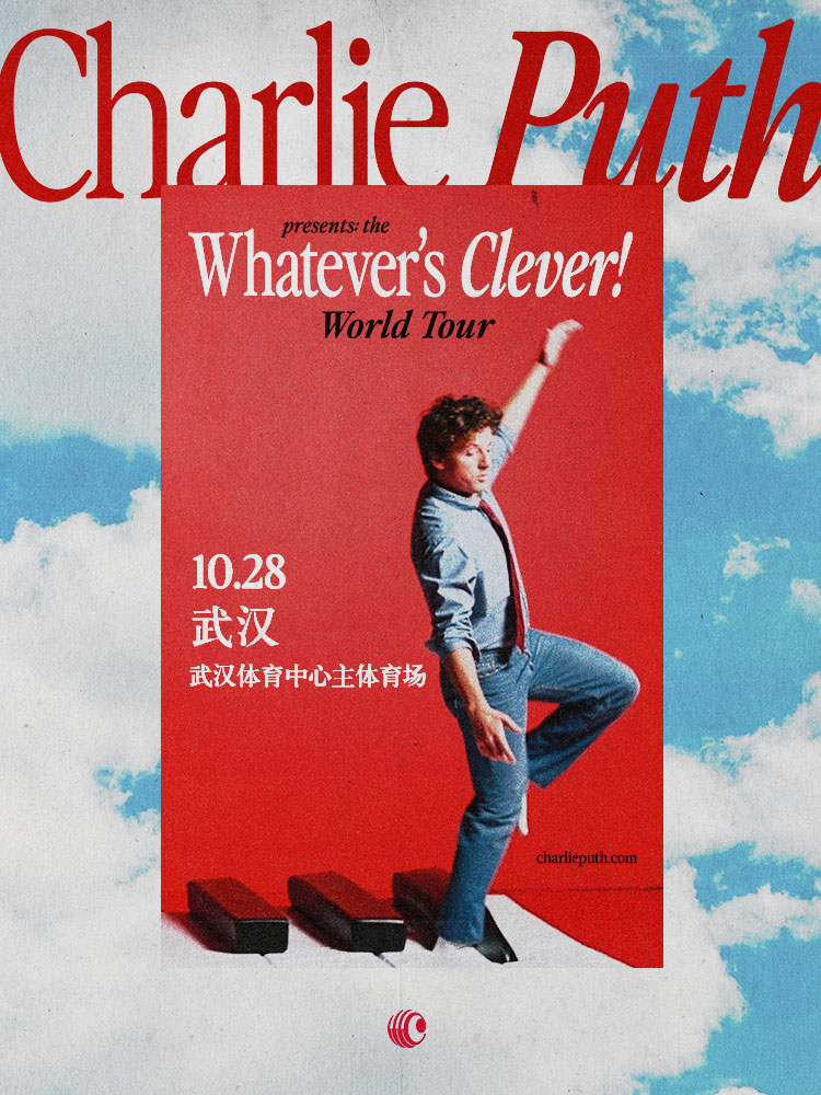 Wuhan | Charlie Puth:Whatever's Clever! World Tour In WuHan | Wuhan Sports Center Stadium