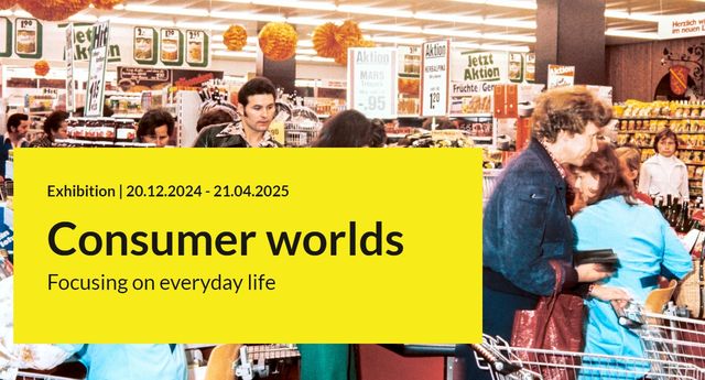 Consumer worlds Focusing on everyday life | Swiss National Museum