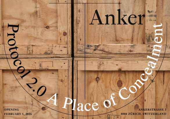 Anker Protocol - 2.0 A Place of Concealment | Galerie Urs Meile