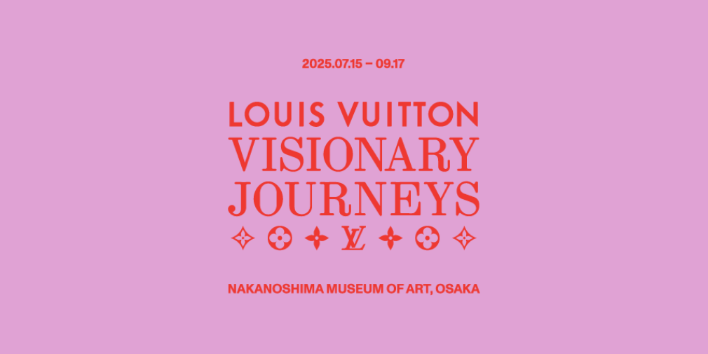 Louis Vuitton Visionary Journeys | Nakanoshima Museum of Art, Osaka (NAKKA)