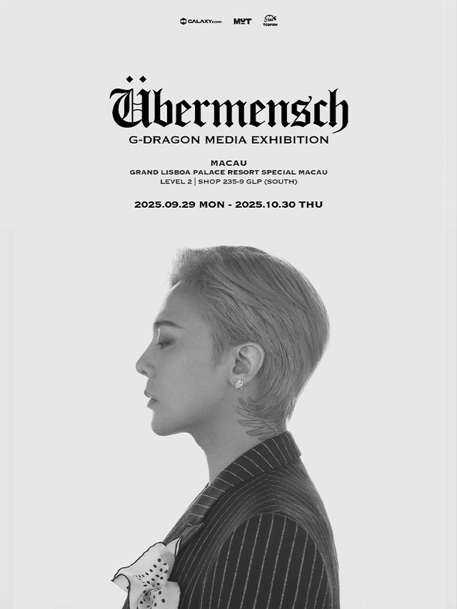 G-DRAGON MEDIA EXHIBITION: Übermensch l 澳門站 | 上葡京綜合度假村
