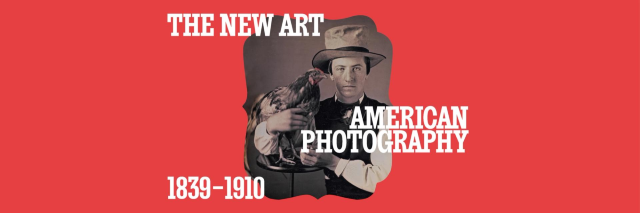 The New Art: American Photography, 1839–1910 | The Metropolitan Museum of Art