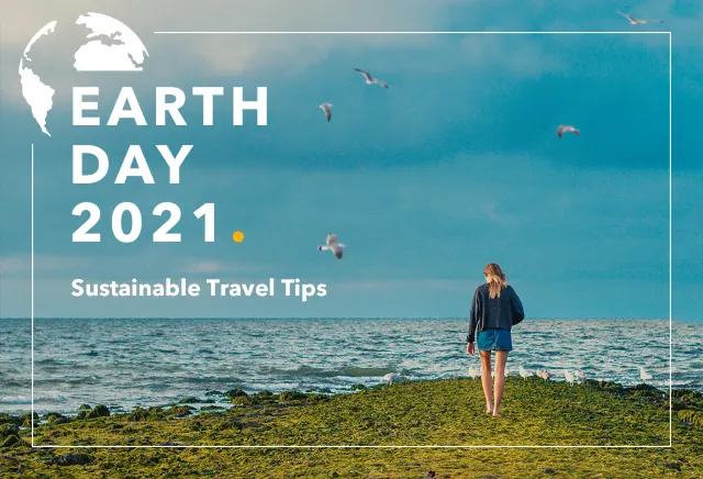 Earth Day 2021 - Sustainable Travel Tips