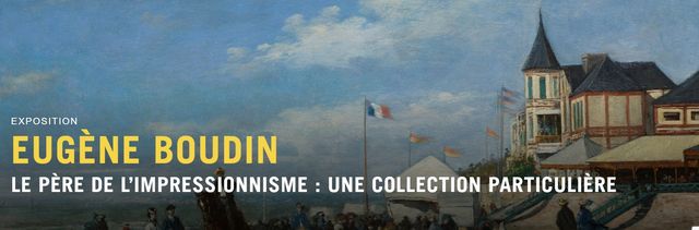 EXHIBITION EUGENE BOUDIN THE FATHER OF IMPRESSIONISM : A PRIVATE COLLECTION | Musée Marmottan Monet