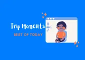 Trip Moments[Best of Today]