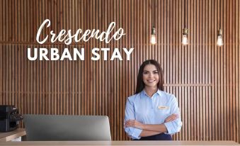 Crescendo Urban Stay - Stay 24h