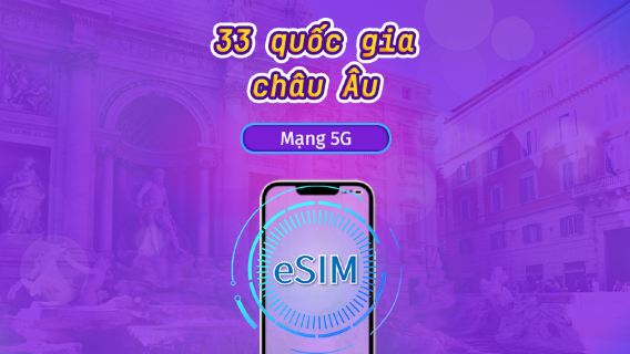 Châu Âu (33 quốc gia) | eSIM 5G/4G | Vé ngày/Gói tổng | Tính cước theo ngày tự nhiên | 1-90 ngày | Mã QR