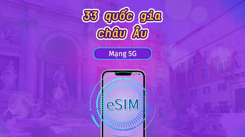 Châu Âu (33 quốc gia) | eSIM 5G/4G | Vé ngày/Gói tổng | Tính cước theo ngày tự nhiên | 1-90 ngày | Mã QR
