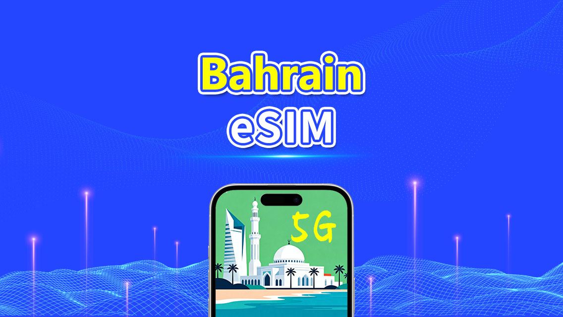 eSIM Bahrain | 5G/4G | Gói dữ liệu Hàng ngày/Tổng | 1–30 ngày | Thanh toán 24 giờ | Mã QR