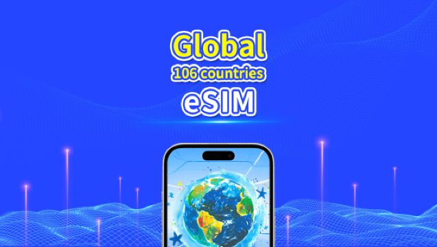 106 countries around the world eSIM | 4G/5G | high-speed network | Daily/Total Data Package | 24-Hour Billing | 1-30 days | QR code