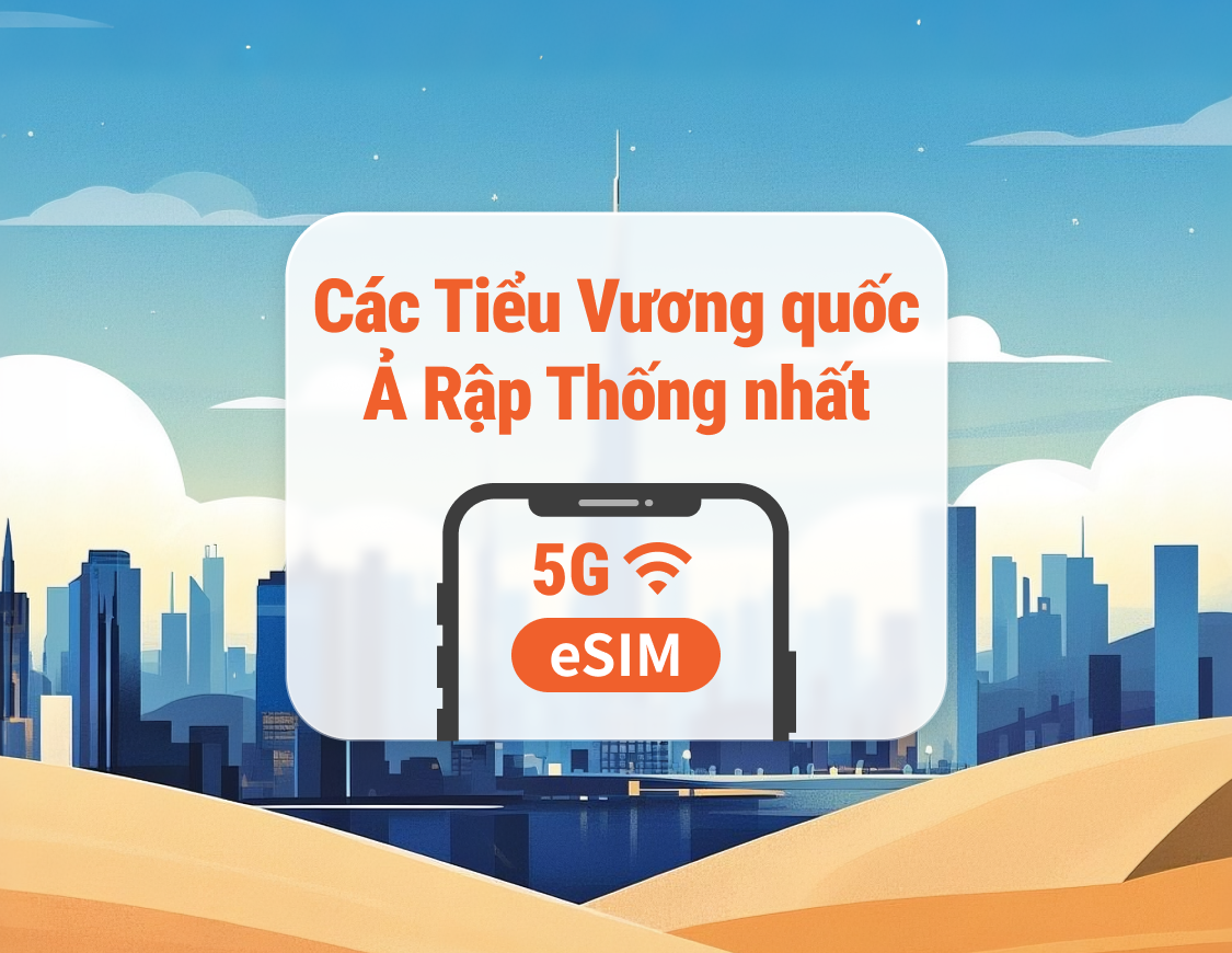 eSIM 5G UAE | Dubai, Abu Dhabi & nhiều nơi khác | ChatGPT | 1–30 ngày | Mã QR tức thì