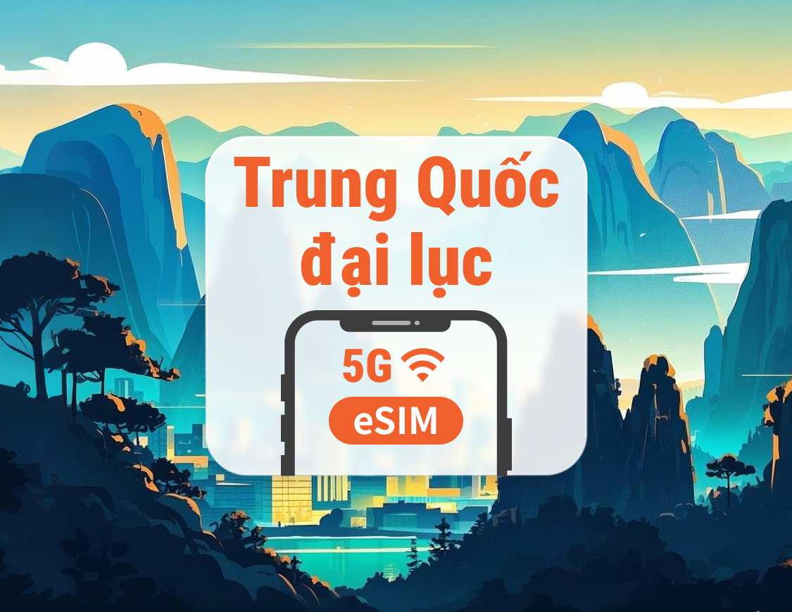 eSIM 5G Trung Quốc đại lục | Hỗ trợ ChatGPT | 1–30 ngày, 365 ngày | Mã QR tức thì