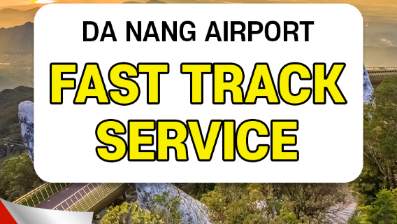 VIP Fast Track service for immigration clearance at Da Nang Airport(DAD), Da Nang City | Vietnam